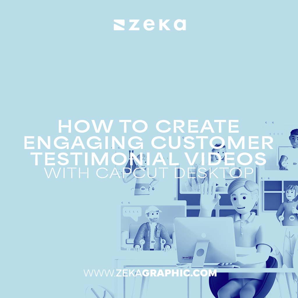 Create Engaging Customer Testimonial Videos with CapCut Desktop