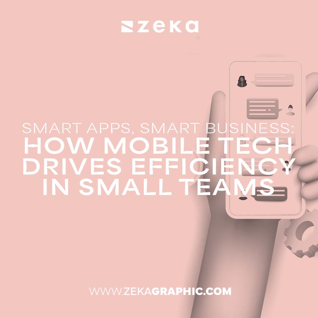 How Mobile Tech Drives Efficiency in Small Teams