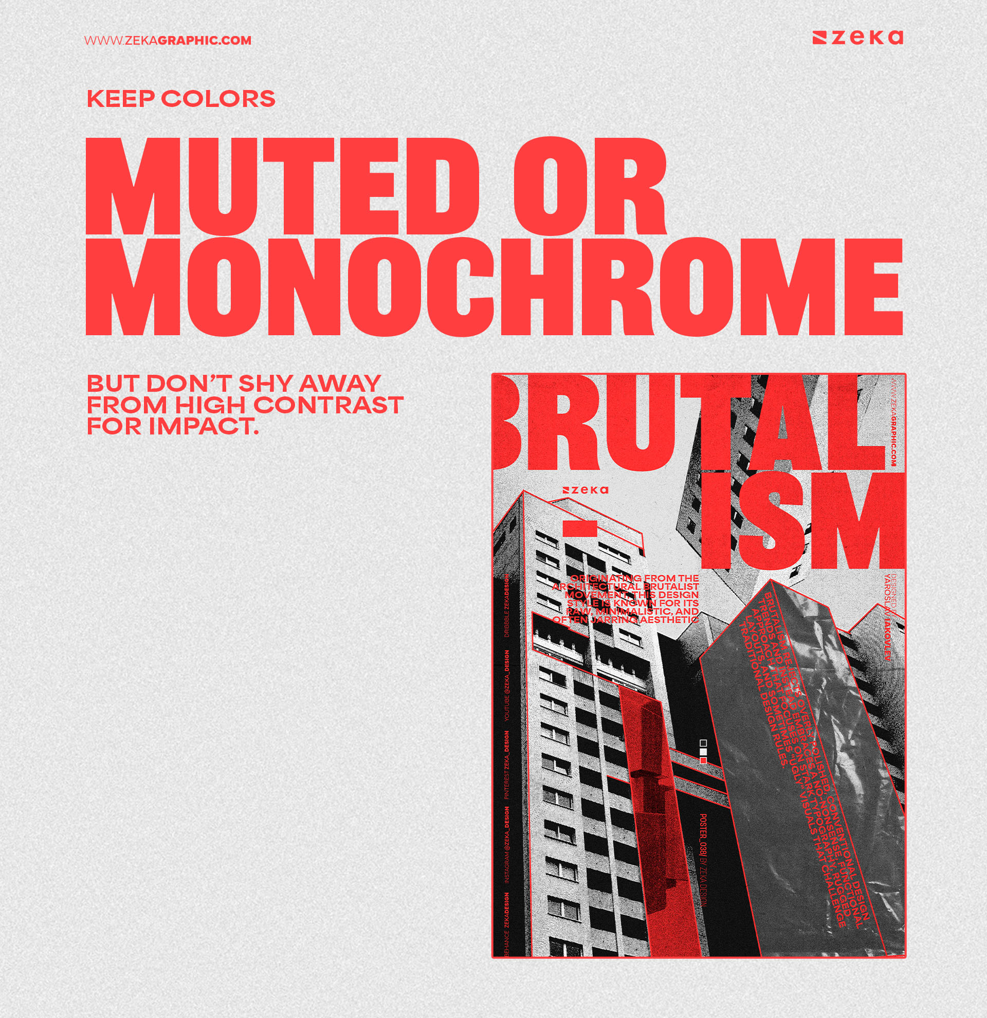 How to Use Brutalism Keep colors muted or monochrome