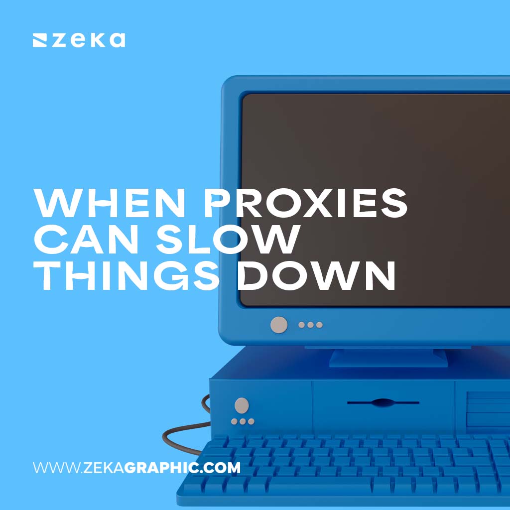 Proxies Can Slow Things Down