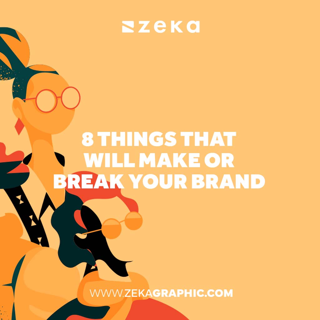 Things That Will Make or Break Your Brand