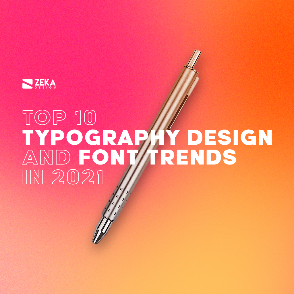 TOP 10 Typography Design and Font Trends in 2021