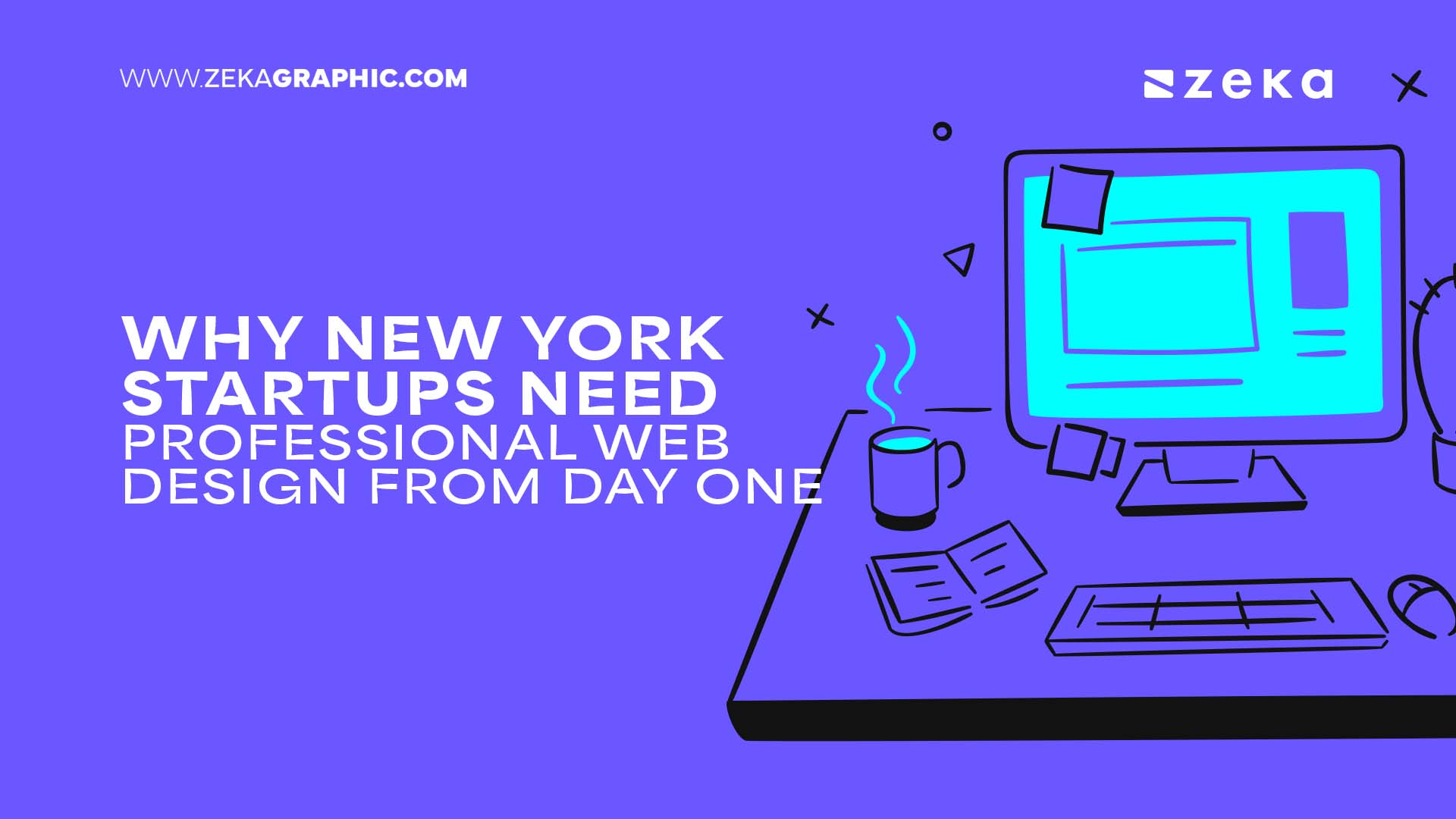 Why New York Startups Need Professional Web Design from Day One