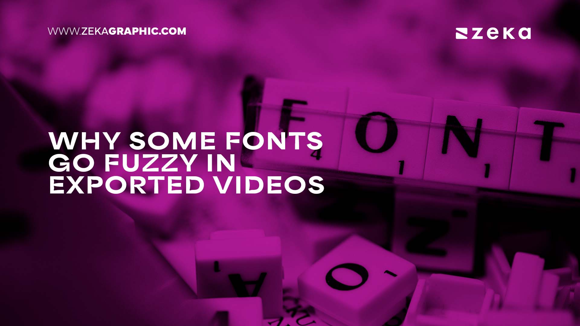 Why Some Fonts Go Fuzzy In Exported Videos